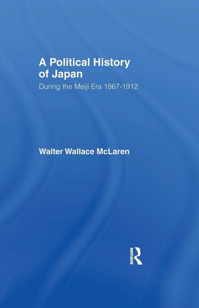 Political History of Japan During the Meiji Era 1867-1912