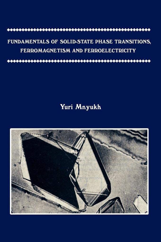 Fundamentals of Solid-State Phase Transitions Ferromagnetism and Ferroelectricity