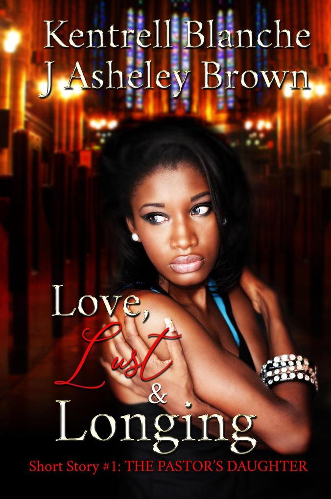 Love Lust & Longing: The Pastor‘s Daughter
