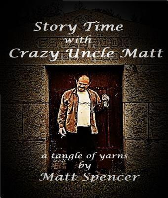Story Time With Crazy Uncle Matt