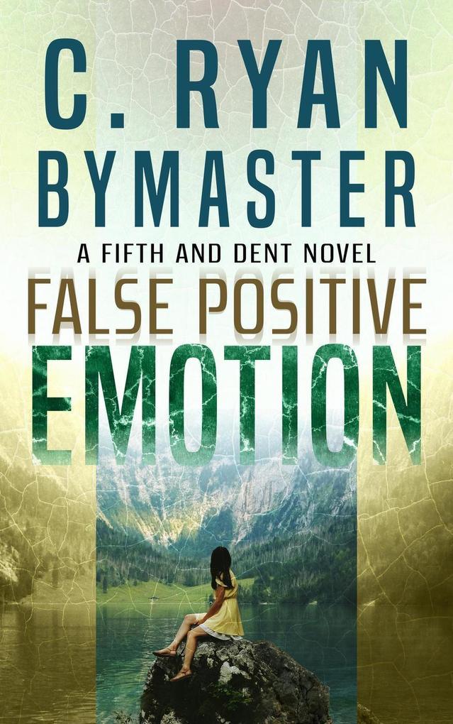 Emotion: False Positive (Fifth And Dent #3)