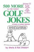 500 More All Time Funniest Golf Jokes Stories & Fairway Wisdom: Volume II