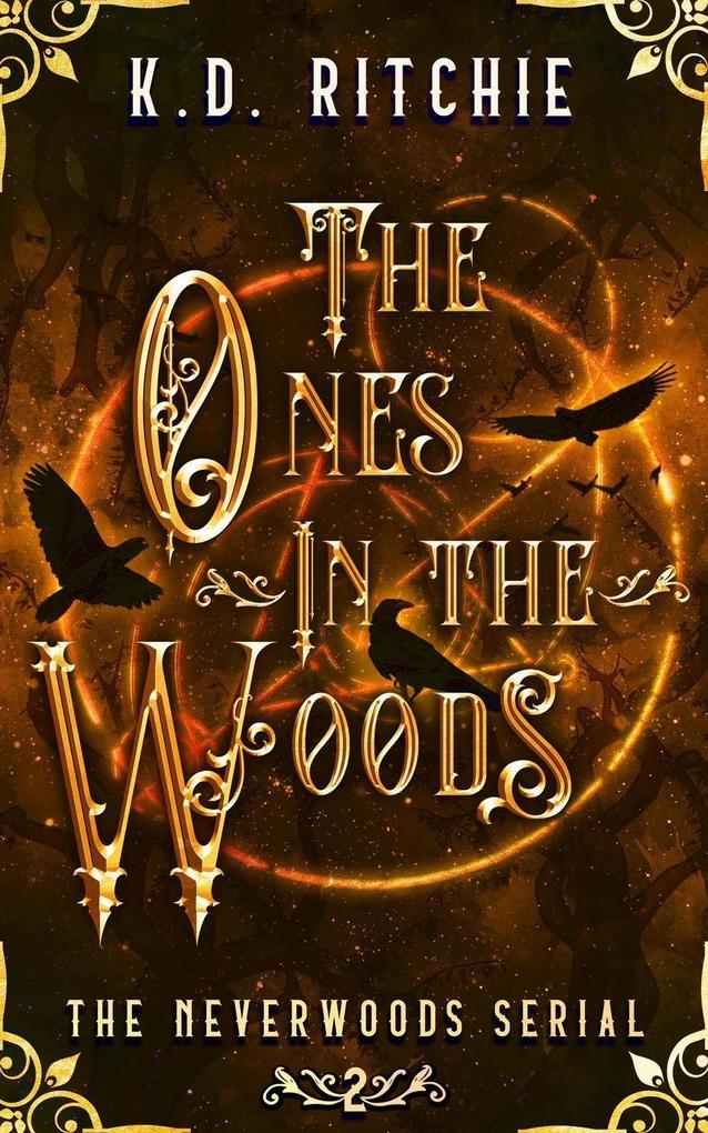 The Ones in the Woods: The Neverwoods Serial
