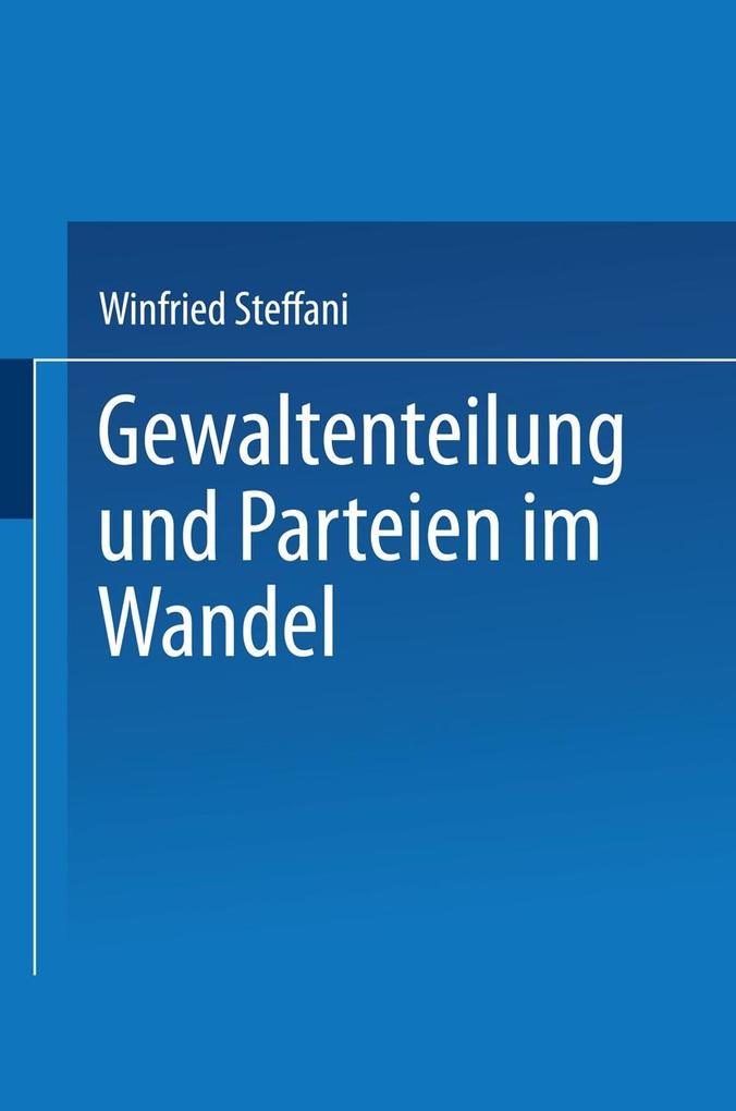 Gewaltenteilung und Parteien im Wandel - Winfried Steffani