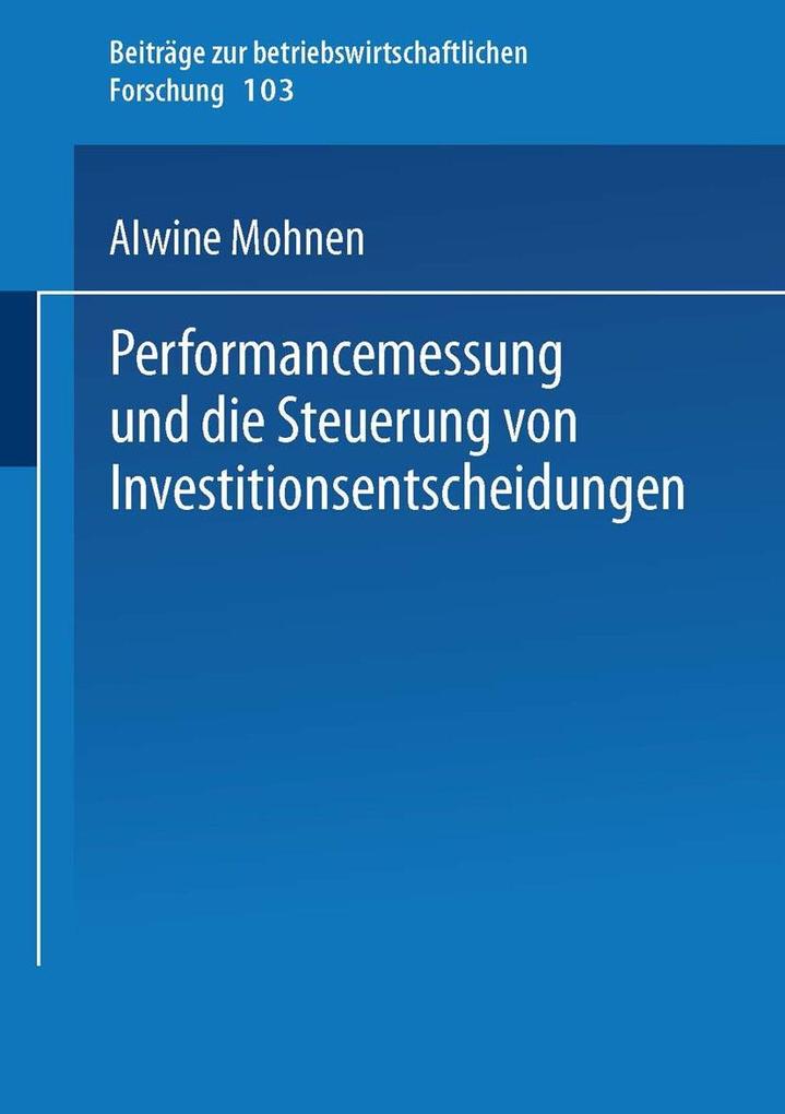 Performancemessung und die Steuerung von Investitionsentscheidungen