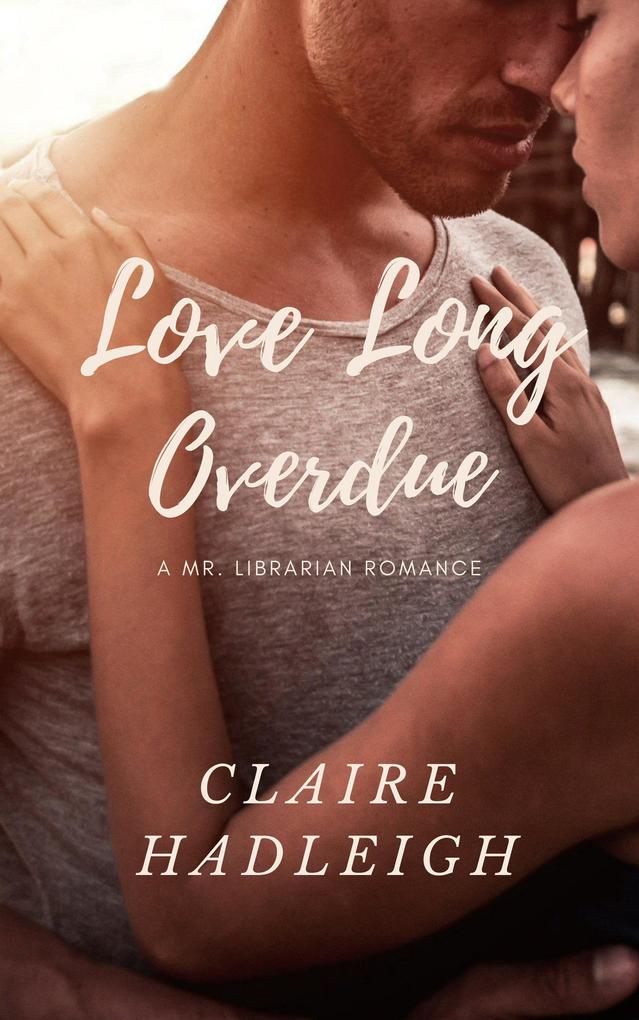 Love Long Overdue (Mr. Librarian Series #1)