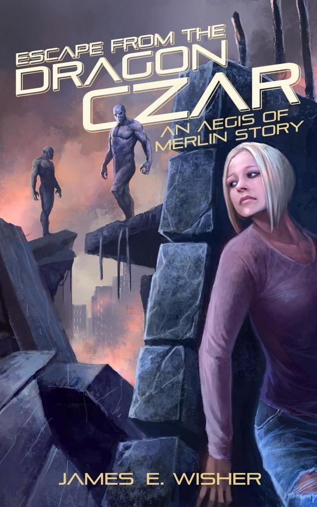 Escape From the Dragon Czar (The Aegis of Merlin #4.5)