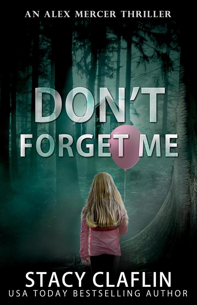 Don‘t Forget me (An Alex Mercer Thriller #5)