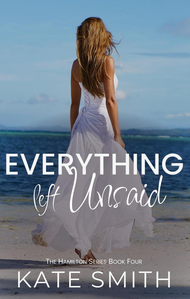 Everything left Unsaid (The Hamilton Series #4)