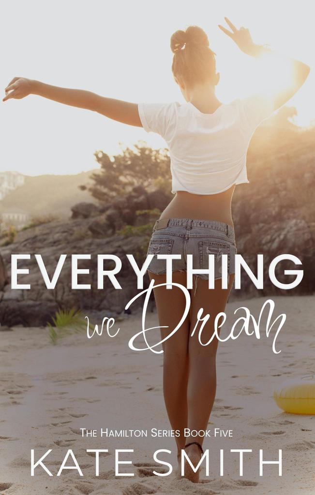 Everything we Dream (The Hamilton Series #5)