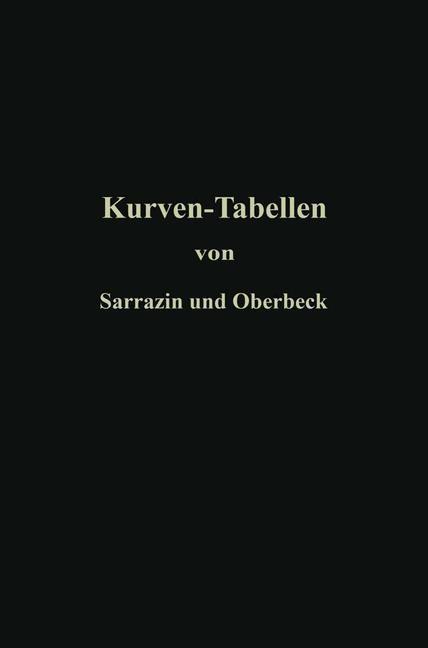 Taschenbuch zum Abstecken von Kreisbögen mit und ohne Übergangskurven für Eisenbahnen Straßen und Kanäle