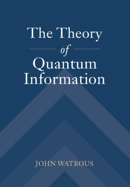Theory of Quantum Information
