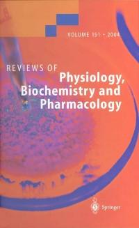 Reviews of Physiology Biochemistry and Pharmacology 151