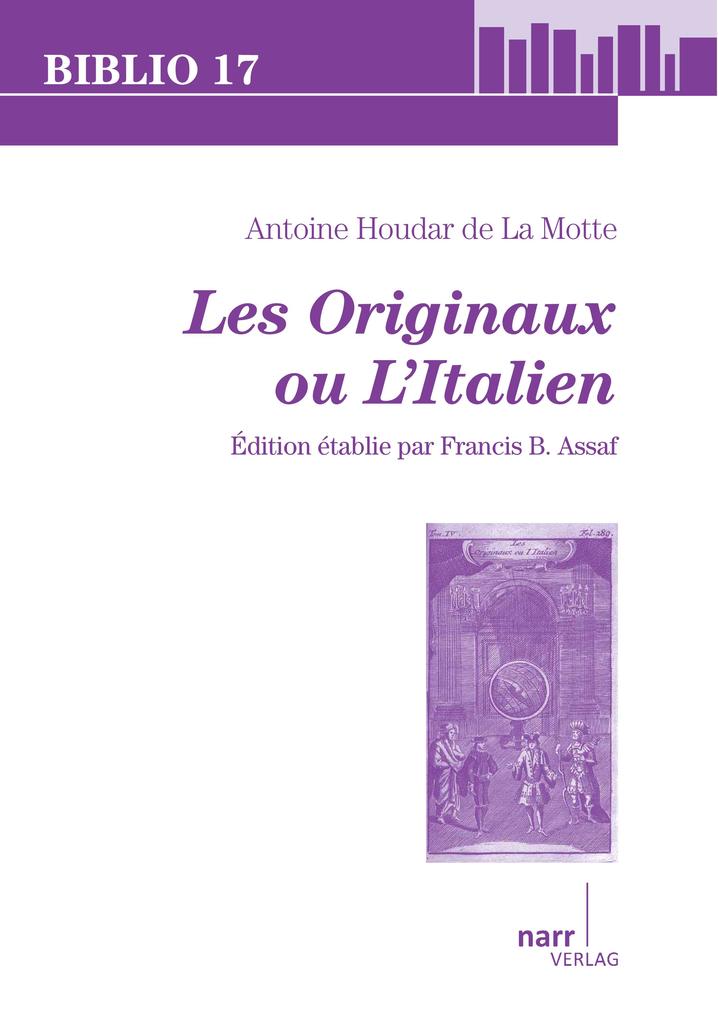 Antoine Houdar de La Motte: Les Originaux ou l`Italien