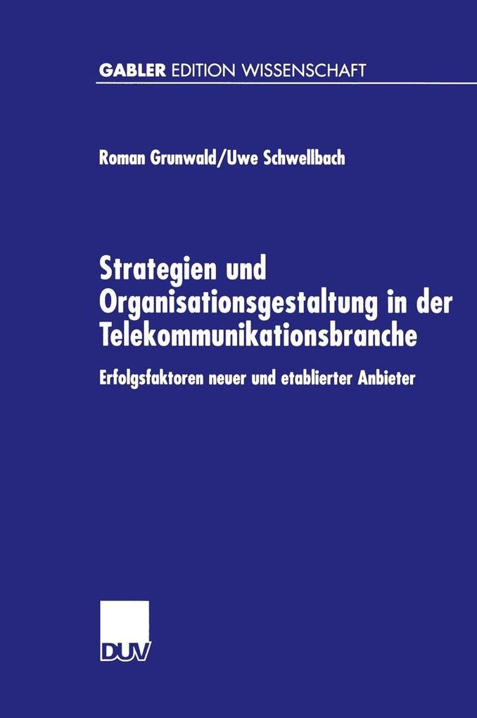 Strategien und Organisationsgestaltung in der Telekommunikationsbranche
