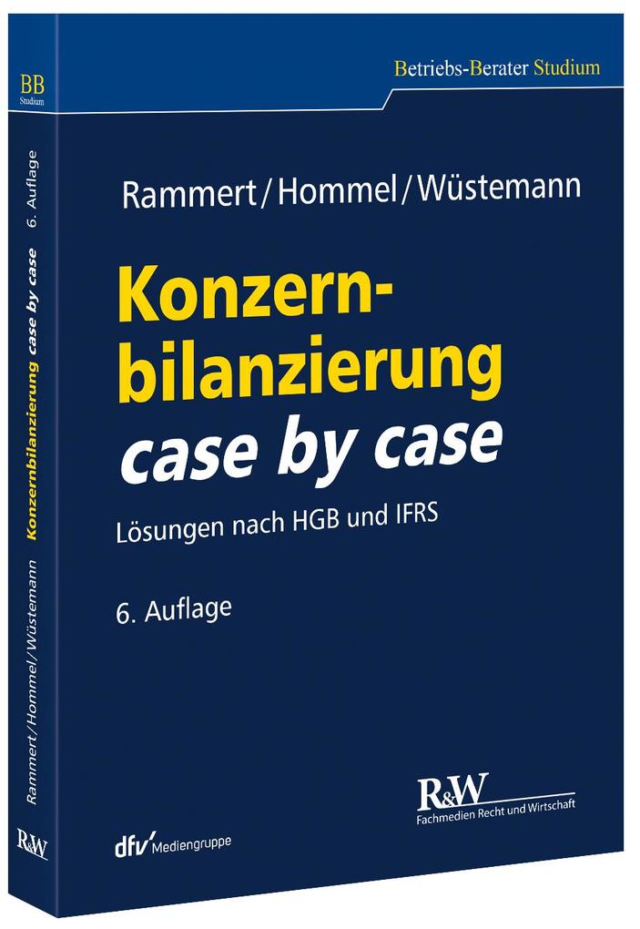 Konzernbilanzierung case by case - Stefan Rammert/ Michael Hommel/ Jens Wüstemann