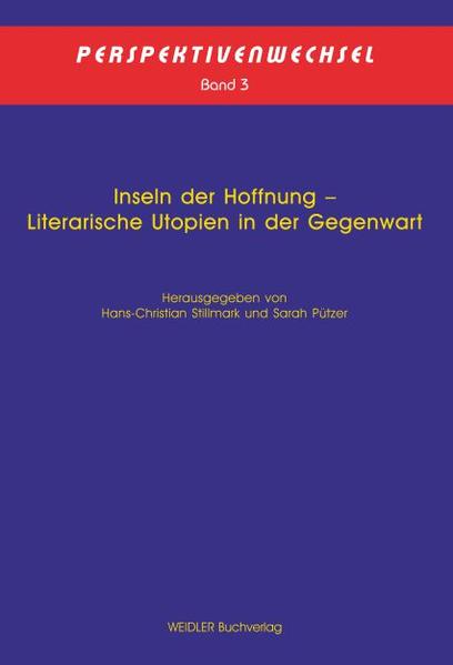 Inseln der Hoffnung - Literarische Utopien in der Gegenwart