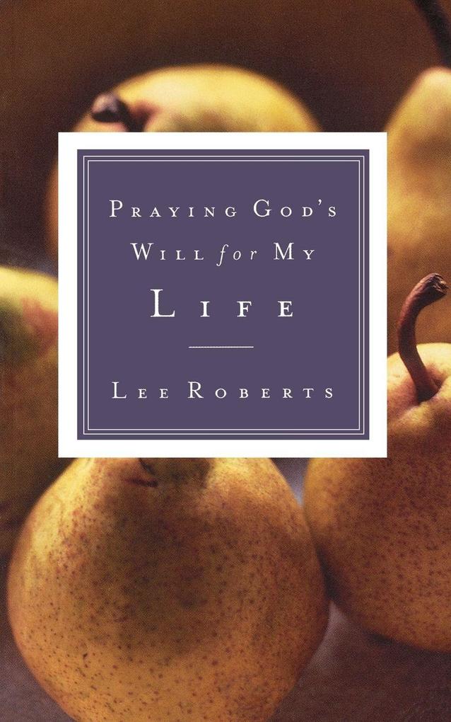 The Praying God's Will for My Life