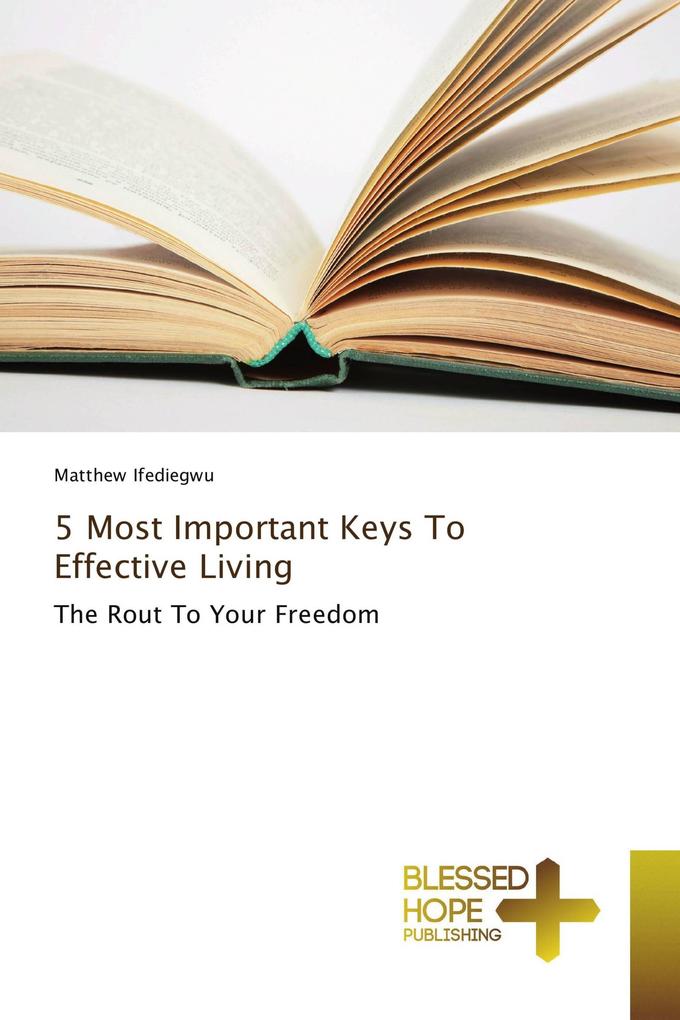 5 Most Important Keys To Effective Living