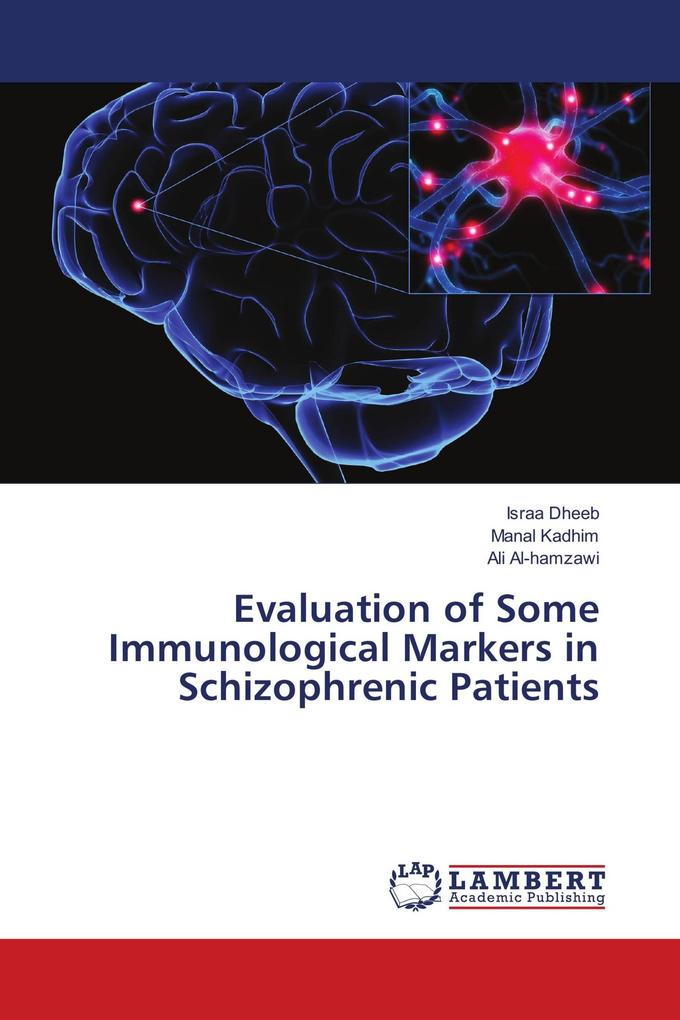 Evaluation of Some Immunological Markers in Schizophrenic Patients