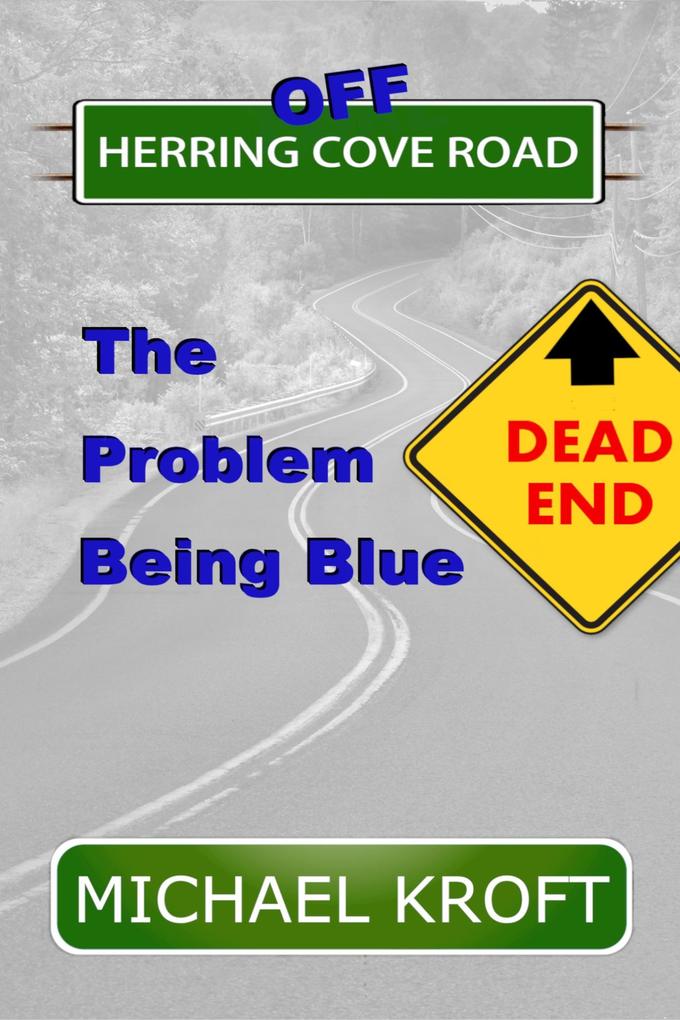 Off Herring Cove Road: The Problem Being Blue