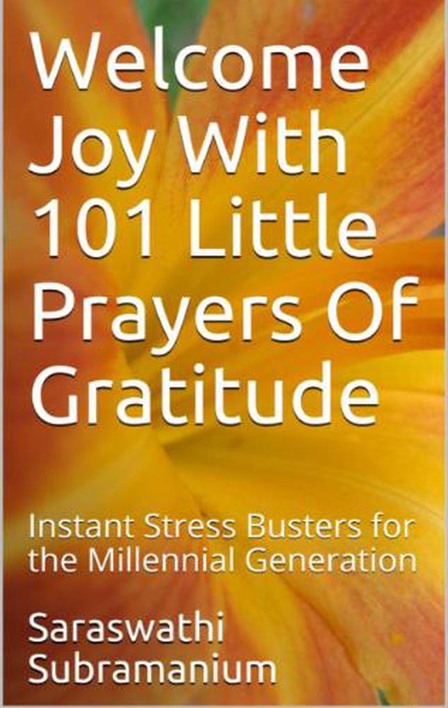 Welcome Joy With 101 Little Prayers of Gratitude