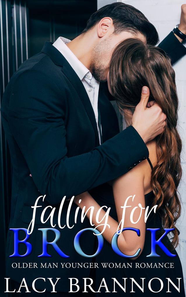 Falling For Brock: An Older Man Younger Woman Romance