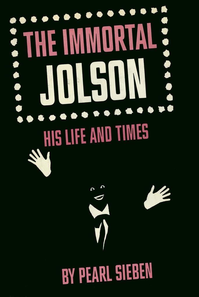Immortal Jolson: His Life And Times