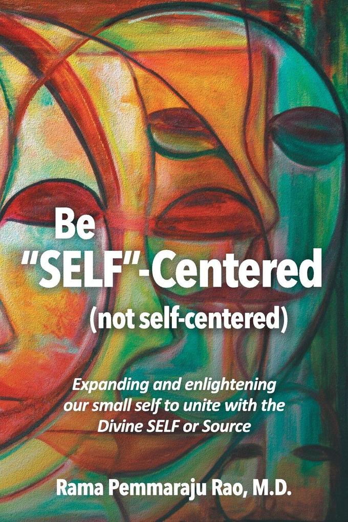 Be 'SELF'-Centered Not Self-Centered