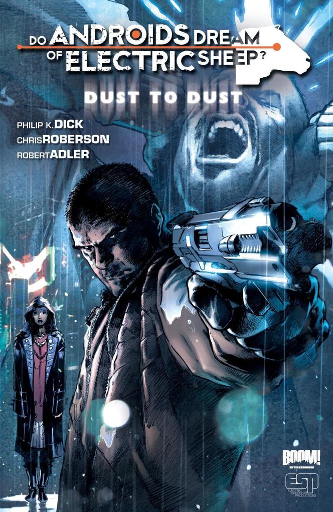 Do Androids Dream of Electric Sheep: Dust to Dust Vol. 1