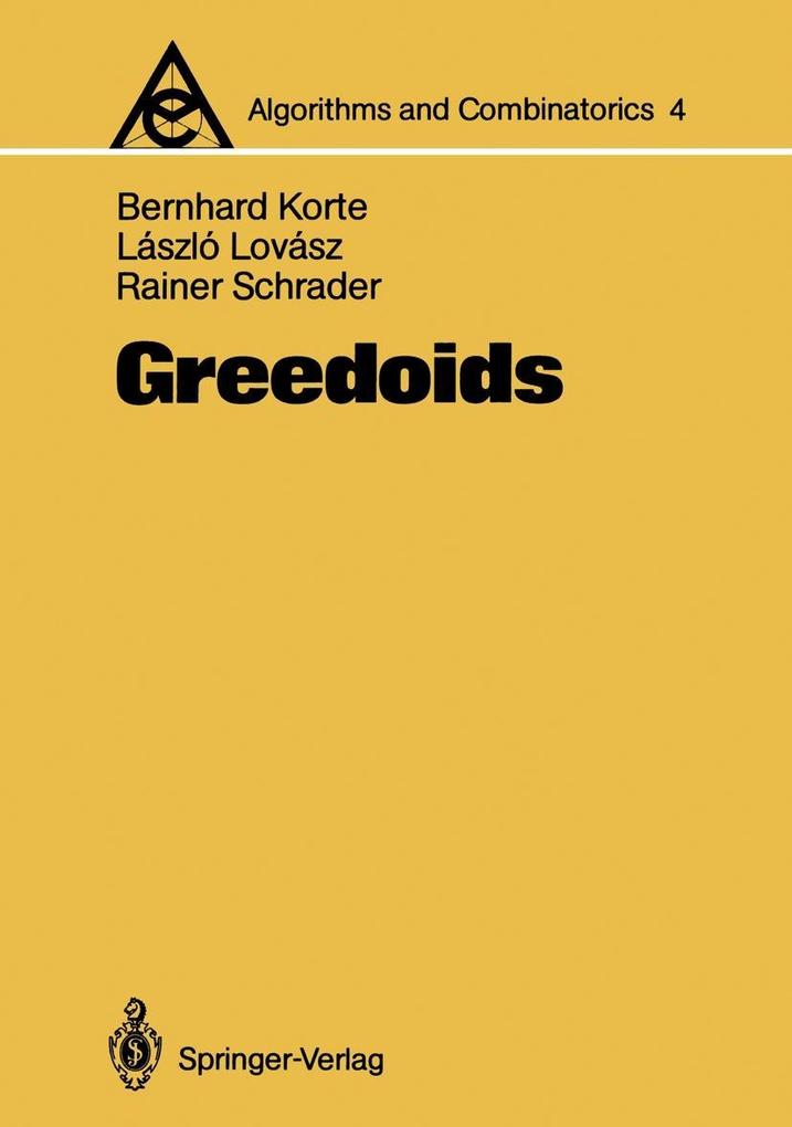 Greedoids - Bernhard Korte/ Laszlo Lovasz/ Rainer Schrader