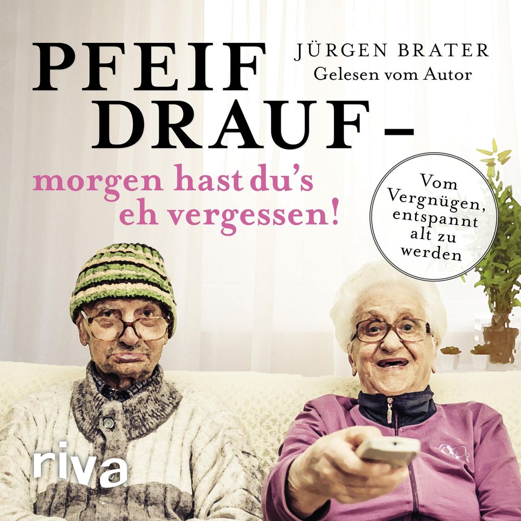 Pfeif drauf morgen hast du's eh vergessen!