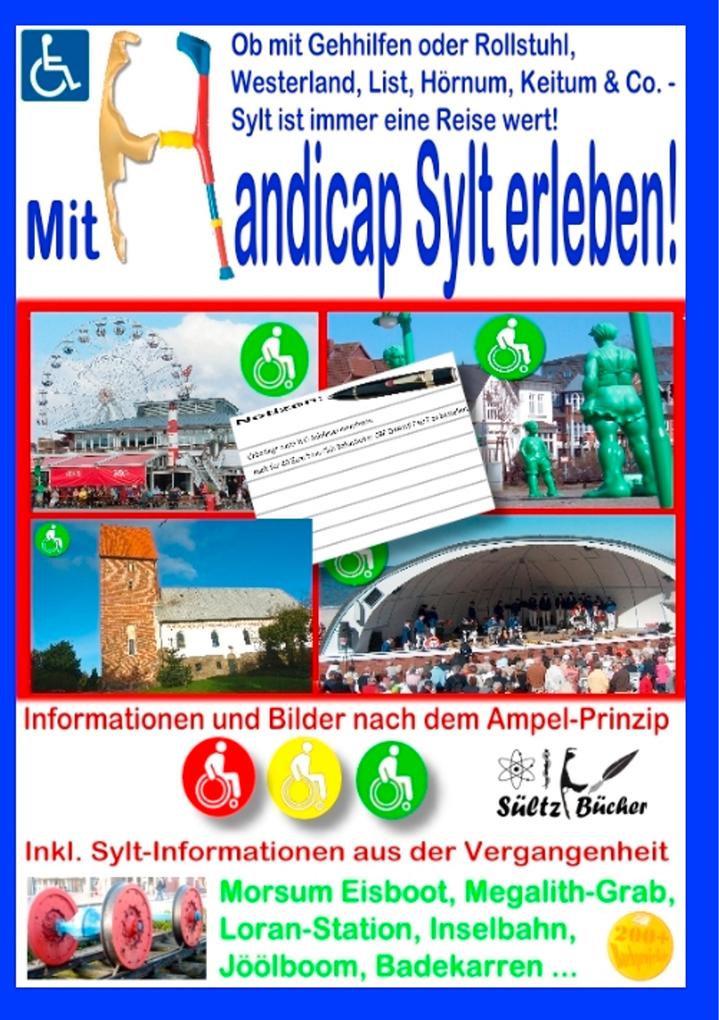 Mit Handicap Sylt erleben! Ob Westerland List Hörnum Keitum & Co. ... Sylt ist immer eine Reise wert!