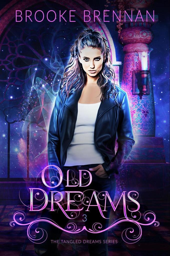 Old Dreams (The Tangled Dreams Series #3)