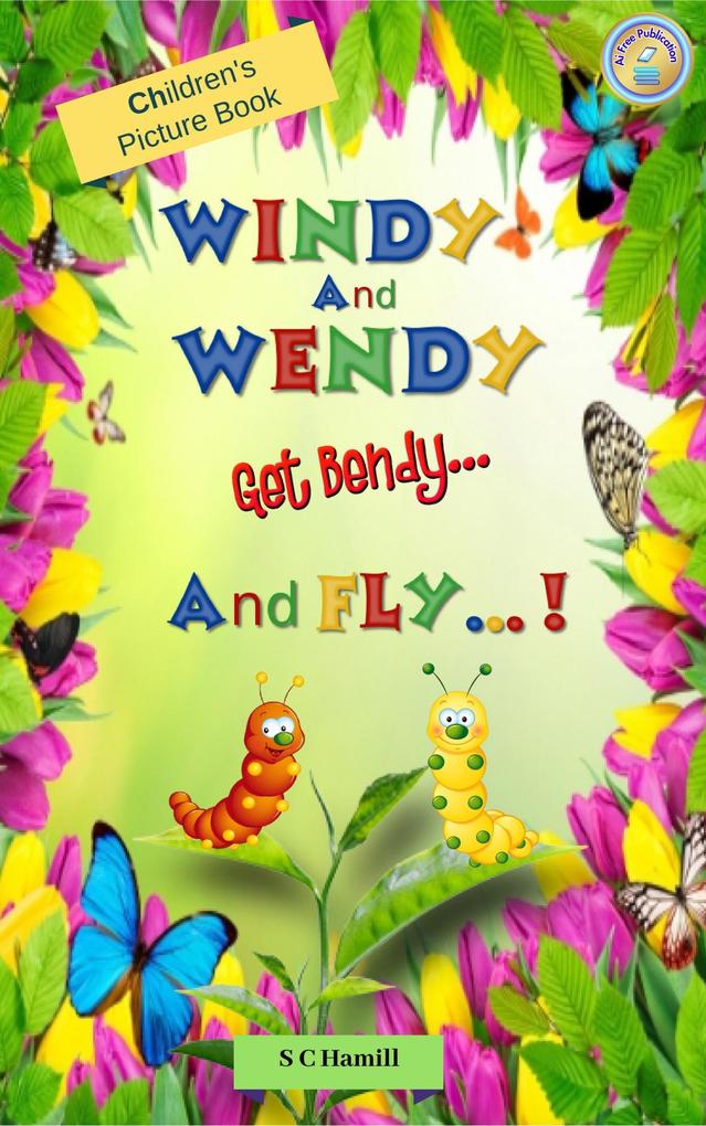 Windy and Wendy Get Bendy and Fly! Children‘s Picture Book.