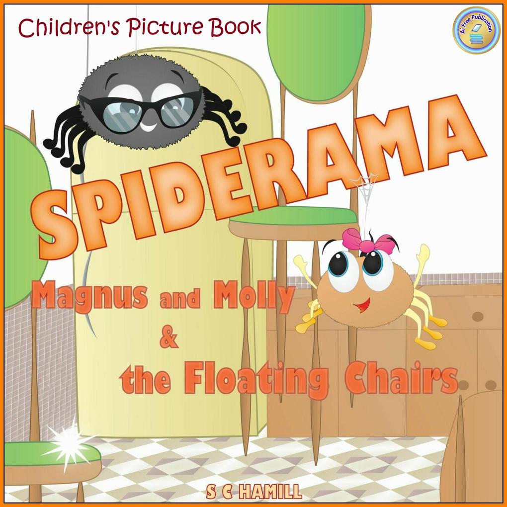 Spiderama: Magnus and Molly and the Floating Chairs. Children‘s Picture Book.