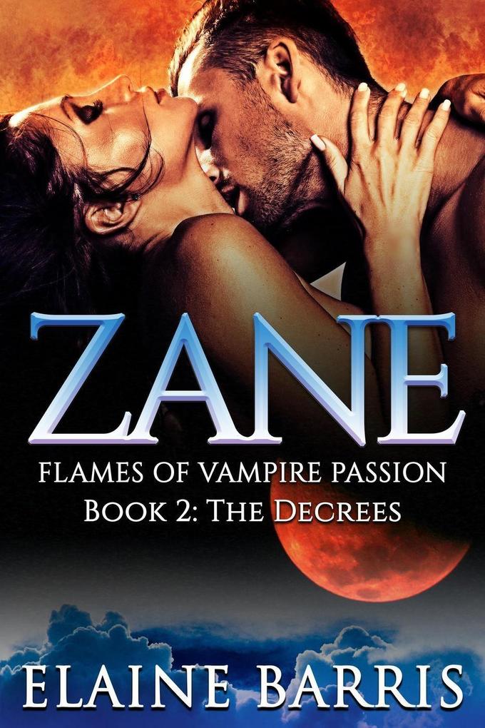 Zane: The Decrees (The Flames of Vampire Passion #2)