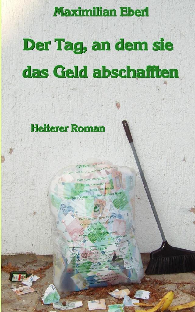Der Tag an dem sie das Geld abschafften