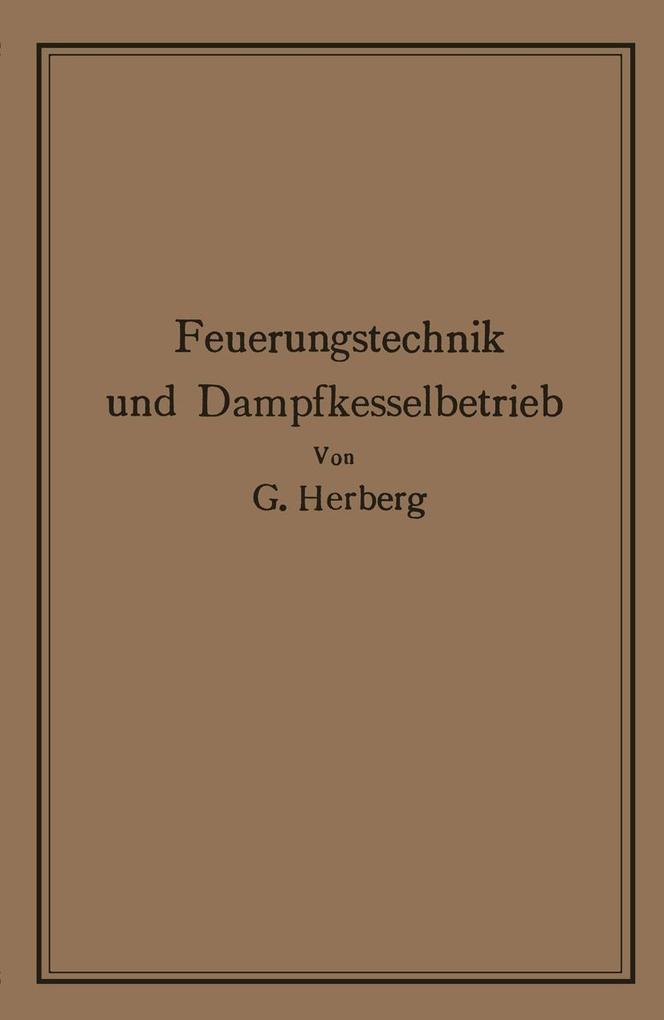 Handbuch der Feuerungstechnik und des Dampfkesselbetriebes