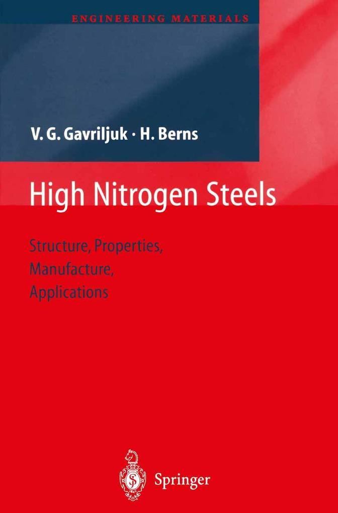 High Nitrogen Steels - Hans Berns/ Valentin G. Gavriljuk
