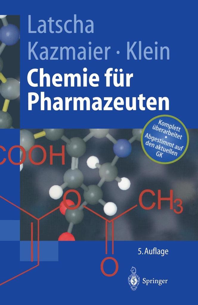 Chemie für Pharmazeuten - Uli Kazmaier/ Helmut Klein/ Hans P. Latscha