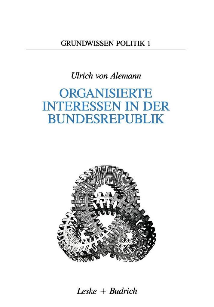 Organisierte Interessen in der Bundesrepublik - Ulrich Von Alemann
