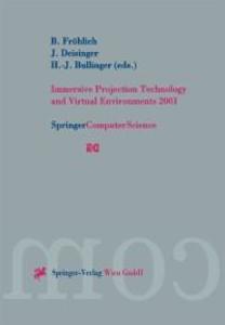 Immersive Projection Technology and Virtual Environments 2001
