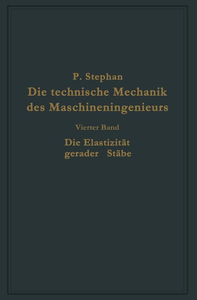 Die technische Mechanik des Maschineningenieurs mit besonderer Berücksichtigung der Anwendungen