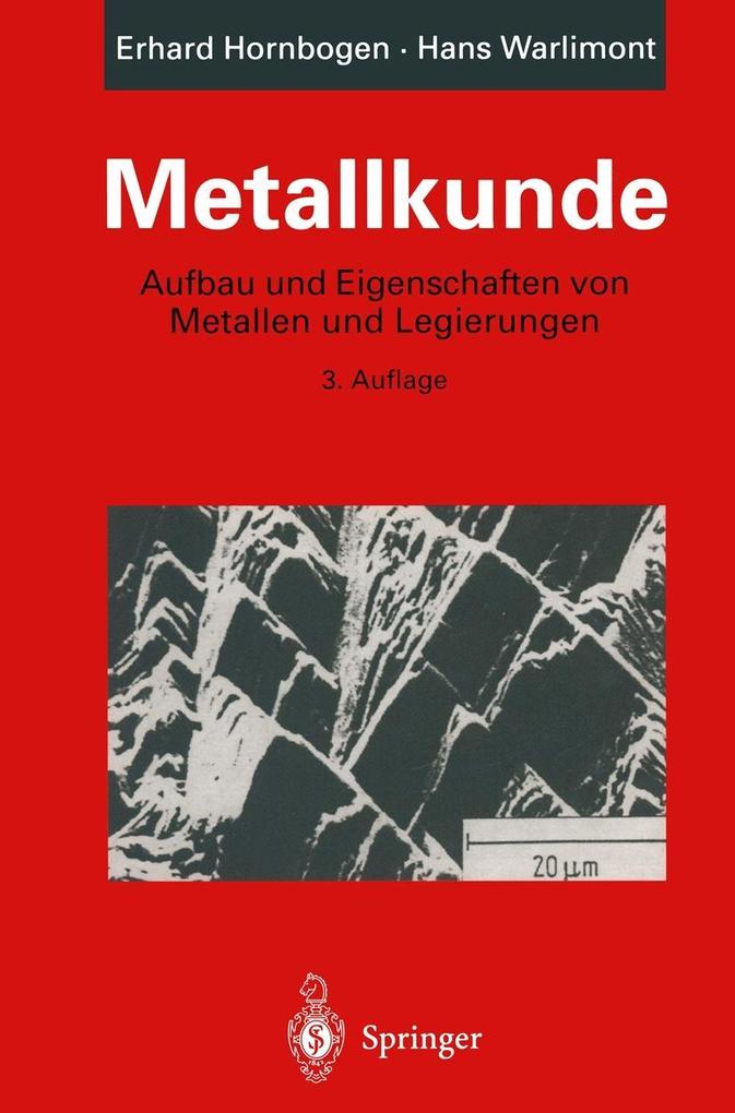 Metallkunde - Erhard Hornbogen/ Hans Warlimont