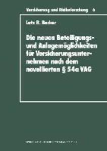 Die neuen Beteiligungs- und Anlagemöglichkeiten für Versicherungsunternehmen nach dem novellierten § 54a Versicherungsaufsichtsgesetz