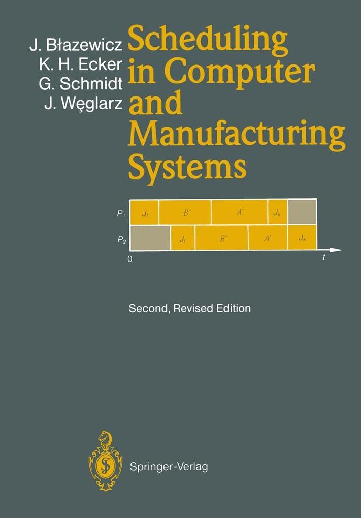 Scheduling in Computer and Manufacturing Systems - Jacek Blazewicz/ Klaus H. Ecker/ Günter Schmidt/ Jan Weglarz