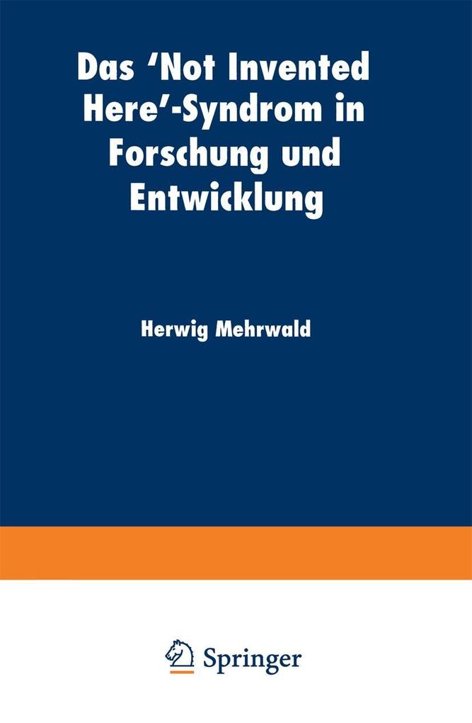 Das 'Not Invented Here'-Syndrom in Forschung und Entwicklung
