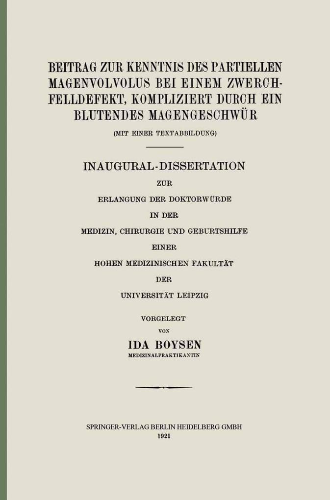 Beitrag zur Kenntnis des Partiellen Magenvolvolus bei einem Zwerchfelldefekt Kompliziert durch ein Blutendes Magengeschwür