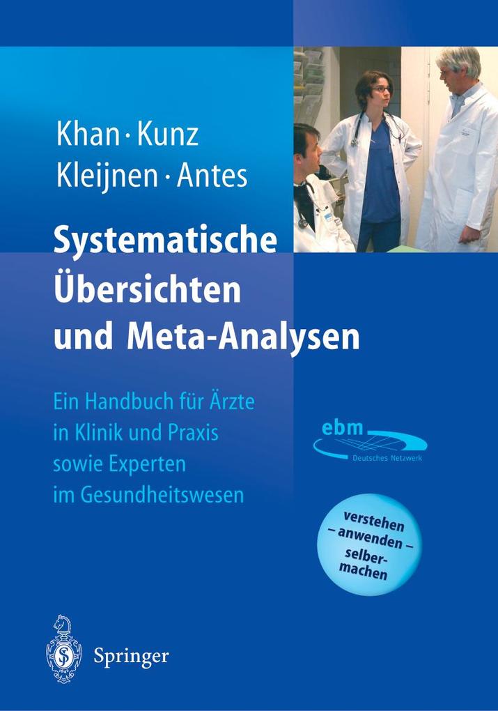 Systematische Übersichten und Meta-Analysen - Gerd Antes/ K. S. Khan/ J. Kleijnen/ R. Kunz